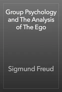 group psychology and the analysis of the ego book cover image