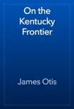 On the Kentucky Frontier reviews