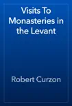 Visits To Monasteries in the Levant reviews