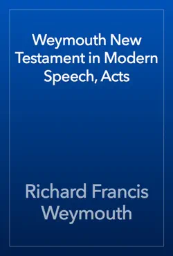 weymouth new testament in modern speech, acts imagen de la portada del libro