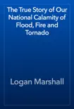 The True Story of Our National Calamity of Flood, Fire and Tornado reviews