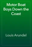 Motor Boat Boys Down the Coast book summary, reviews and download