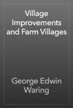 Village Improvements and Farm Villages book summary, reviews and download