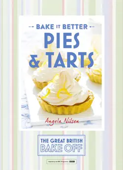 great british bake off – bake it better (no.3): pies & tarts book cover image