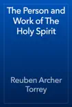 The Person and Work of The Holy Spirit synopsis, comments