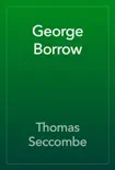George Borrow synopsis, comments