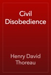 Civil Disobedience book summary, reviews and download