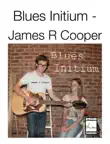 Blues Initium - James R Cooper synopsis, comments