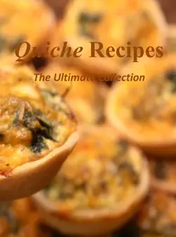quiche recipes: the ultimate collection book cover image