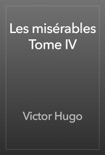 Les misérables Tome IV book summary, reviews and downlod