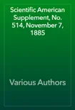 Scientific American Supplement, No. 514, November 7, 1885 book summary, reviews and download