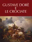 Gustave Dore E Le Crociate synopsis, comments