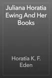 Juliana Horatia Ewing And Her Books synopsis, comments