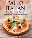 Paleo Italian Cookbook Healthy, Delicious, Low Carb and Gluten Free Recipes synopsis, comments