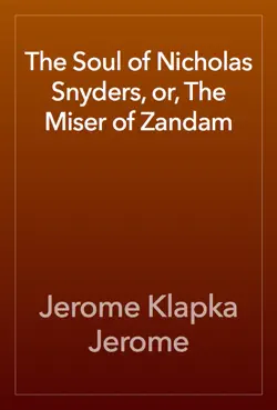the soul of nicholas snyders, or, the miser of zandam book cover image