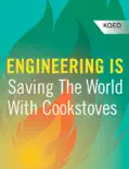 Engineering Is Saving the World with Cookstoves