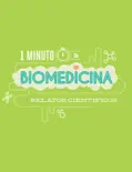 1 minuto de Biomedicina. Relatos científicos e-book