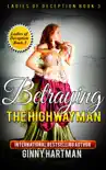 Betraying The Highwayman synopsis, comments