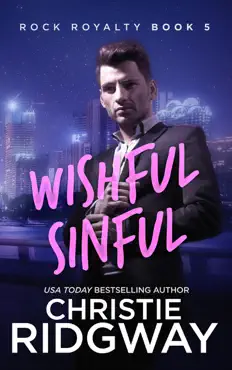 wishful sinful (rock royalty book 5) book cover image