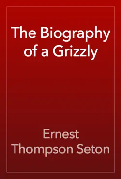 the biography of a grizzly book cover image