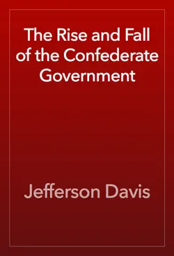 the rise and fall of the confederate government book cover image