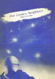 Our Cosmic Neighbors synopsis, comments