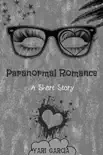Paranormal Romance: A Short Story sinopsis y comentarios