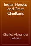 Indian Heroes and Great Chieftains reviews