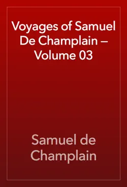 voyages of samuel de champlain — volume 03 book cover image