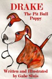 Drake the Pit Bull Puppy book summary, reviews and download