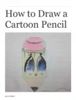 How to Draw a Cartoon Pencil synopsis, comments