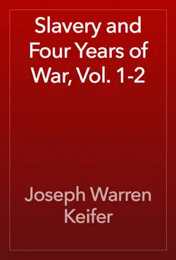 slavery and four years of war, vol. 1-2 book cover image