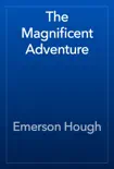 The Magnificent Adventure synopsis, comments