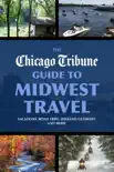 The Chicago Tribune Guide to Midwest Travel synopsis, comments