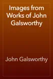 Images from Works of John Galsworthy synopsis, comments