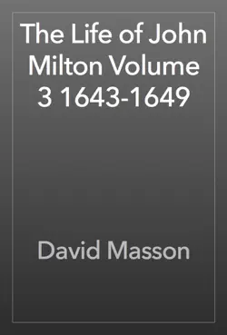the life of john milton volume 3 1643-1649 book cover image