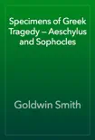 Specimens of Greek Tragedy — Aeschylus and Sophocles sinopsis y comentarios