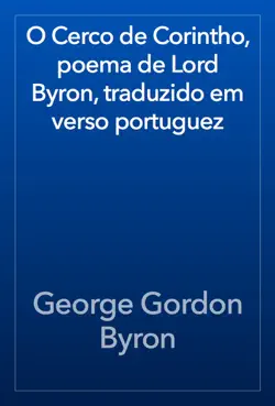 o cerco de corintho, poema de lord byron, traduzido em verso portuguez book cover image