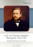 Life of Charles Haddon Spurgeon, First Ed. synopsis, comments