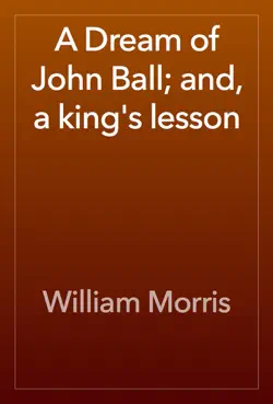 a dream of john ball; and, a king's lesson book cover image