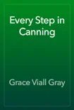 Every Step in Canning book summary, reviews and download