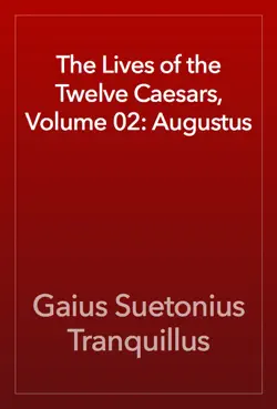 the lives of the twelve caesars, volume 02: augustus book cover image