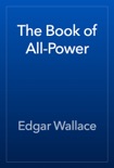 The Book of All-Power book summary, reviews and download