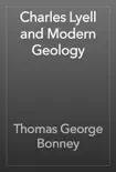 Charles Lyell and Modern Geology synopsis, comments