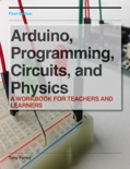 Arduino, Programming, Circuits, and Physics book summary, reviews and download