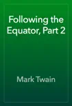 Following the Equator, Part 2 reviews