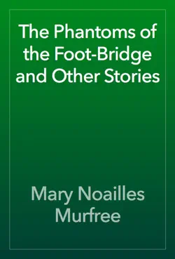 the phantoms of the foot-bridge and other stories book cover image