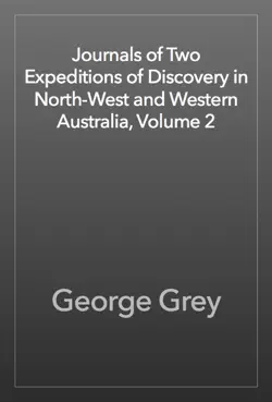 journals of two expeditions of discovery in north-west and western australia, volume 2 imagen de la portada del libro