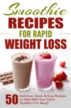 Smoothie Recipes for Rapid Weight Loss book summary, reviews and download