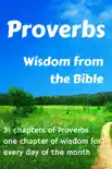 Proverbs. Wisdom from the Bible synopsis, comments